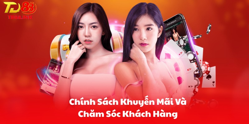 Chính Sách Khuyến Mãi Và Chăm Sóc Khách Hàng