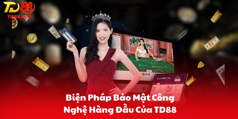 Biện Pháp Bảo Mật Công Nghệ Hàng Đầu Của TD88