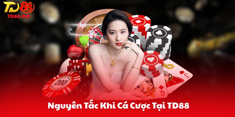 Các Nguyên Tắc Vàng Khi Cá Cược Tại TD88