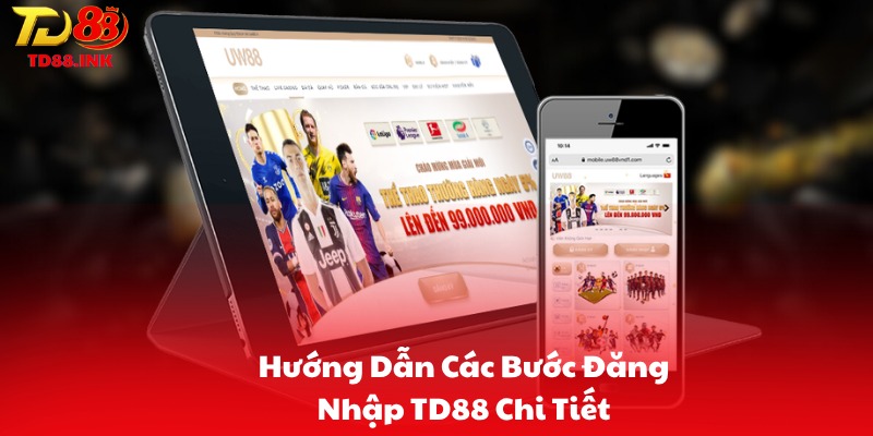 Hướng Dẫn Các Bước Đăng Nhập TD88 Chi Tiết
