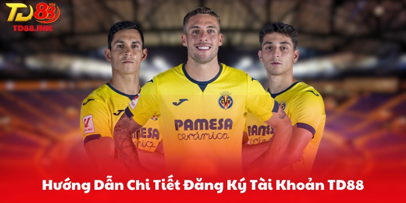 Hướng Dẫn Chi Tiết Đăng Ký Tài Khoản TD88