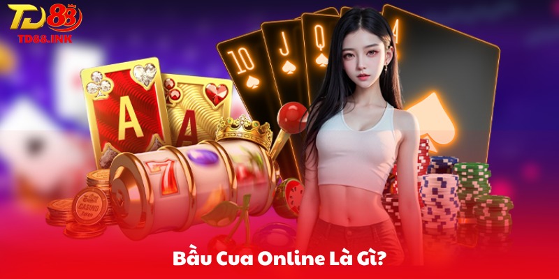 Bầu Cua Online Là Gì?