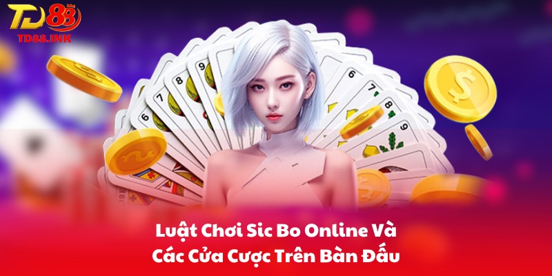 Luật Chơi Sic Bo Online Và Các Cửa Cược Trên Bàn Đấu
